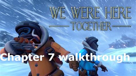 We Were Here Together Chapter 7 Walkthrough - YouTube