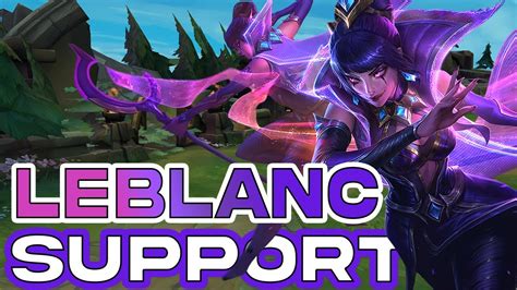 *FULL GUIDE* LEBLANC SUPPORT ONE SHOTS ADC - League of Legends - YouTube