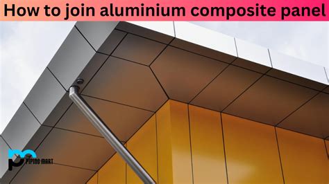 How to Join Aluminium Composite Panel: A Step-By-Step Guide