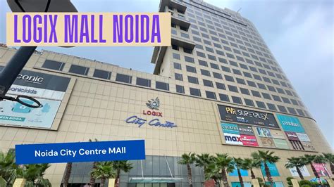 Logix Mall Noida | Logix CIty Centre Mall Video | Vlog - YouTube