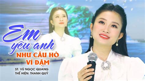 Em Yêu Anh Như Câu Hò Ví Dặm || Thanh Quý [ OFFICIAL MV ] - Bài Hát ...