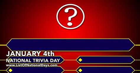 NATIONAL TRIVIA DAY - List Of National Days