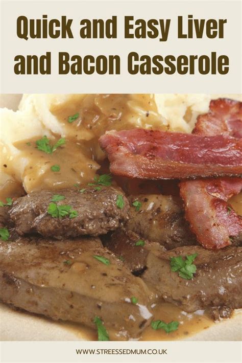 Quick and Easy Liver and Bacon Casserole - StressedMum