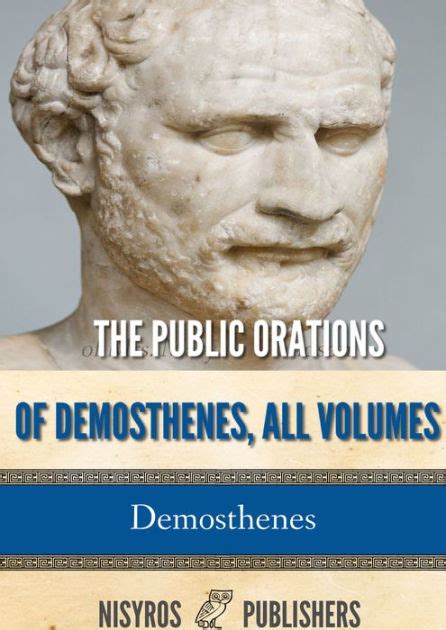 The Public Orations of Demosthenes, All Volumes by Demosthenes | eBook ...