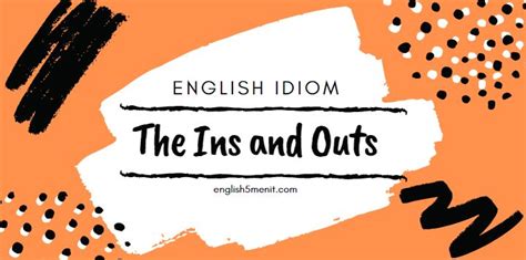 English Idiom: the ins and outs – English 5 Menit