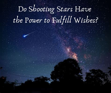 Do Shooting Stars Have the Power to Fulfill Wishes? - Exemplore