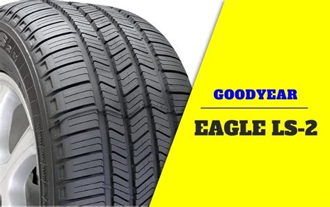 Goodyear Eagle LS-2 Review! [2022]