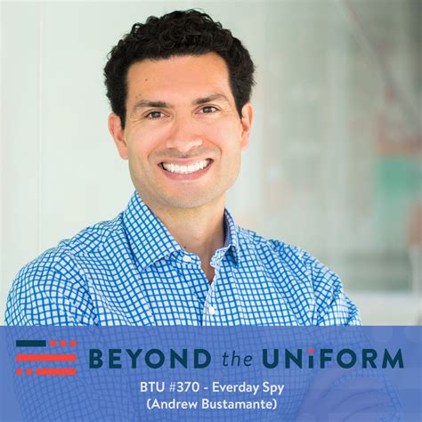 BTU #370 - Everday Spy (Andrew Bustamante) | Beyond the Uniform