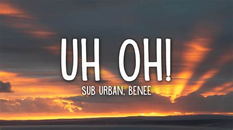 Sub Urban - UH OH! (Lyrics) feat. BENEE - YouTube