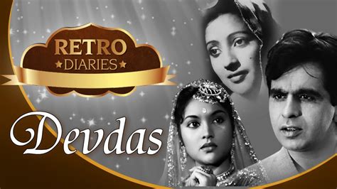 The Story Of Devdas [1955] | Dilip Kumar, Vyjayanthimala, Suchitra Sen ...