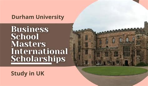 45 Durham University Business School Masters International Scholarships ...