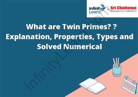 What are Twin Primes? – Explanation, Properties, Types and numericals?