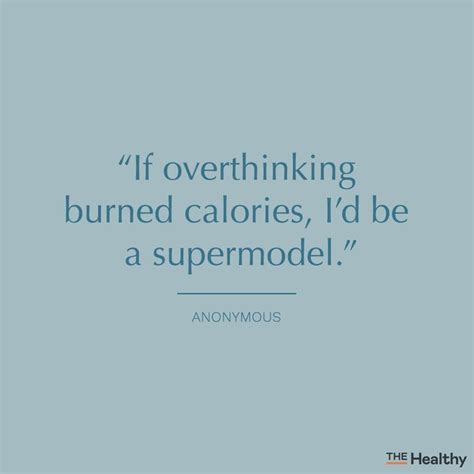 15 Overthinking Quotes to Get Out of Your Own Head | The Healthy