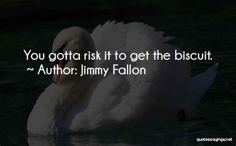 Slike: Quotes Like Risk It For The Biscuit