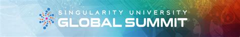 singularity-university-global-summit - Singularity Hub