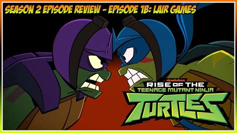 Rise of the TMNT Season 2 Episode Review - Ep. 1B: Lair Games - YouTube