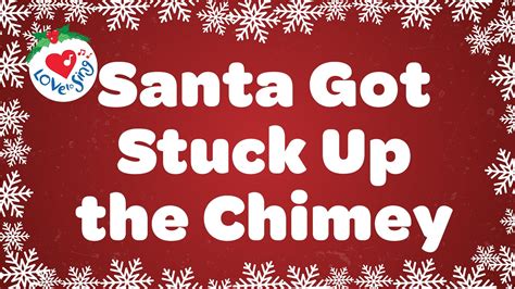 Santa Got Stuck Up the Chimney Lyrics | Love to Sing