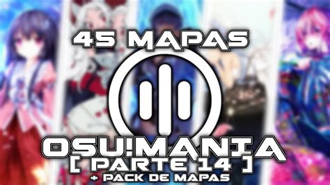 45 MAPAS DE OSU!MANIA QUE TIENES QUE JUGAR (PARTE 14) !! / Osu!mania ...