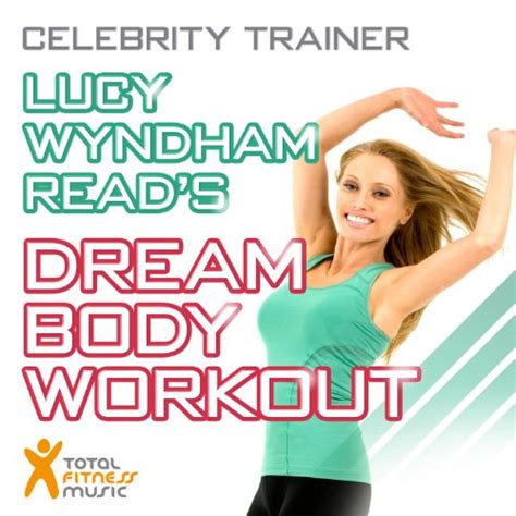 Lucy Wyndham Read's Dream Body Workout: Ideal for Walking, Running ...