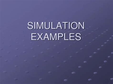 PPT - SIMULATION EXAMPLES PowerPoint Presentation, free download - ID ...