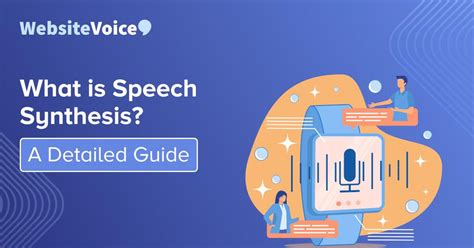 What is Speech Synthesis? A Detailed Guide · WebsiteVoice Blog | Add ...