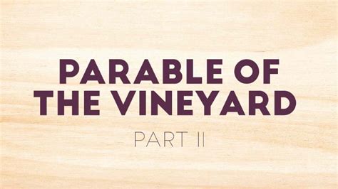 Parable Of The Vineyard - Part II | CEFC