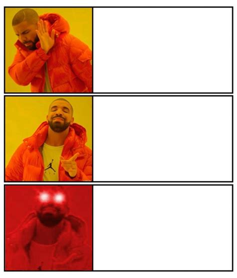 Drake Hotline Bling yes no Glowing red eye Blank Template - Imgflip