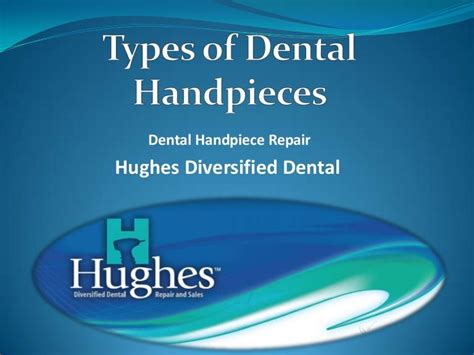 Types of Dental Handpiece by Hughes Diversified Dental