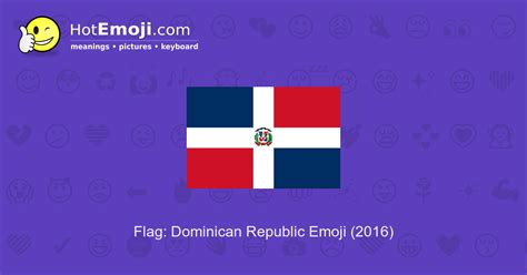 🇩🇴 Dominican Flag Emoji Meaning with Pictures: from A to Z