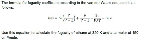 Solved The formula for fugacity coefficient according to the | Chegg.com