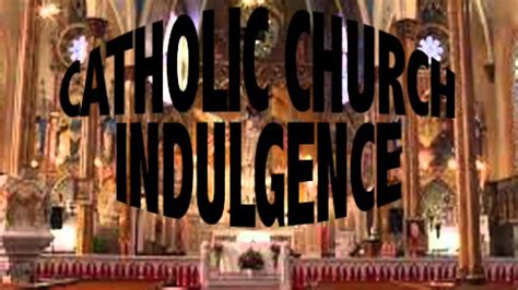 CATHOLIC CHURCH INDULGENCE - YouTube