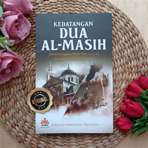 Buku Kedatangan Dua Al-Masih Pertarungan Isa VS Dajjal Di Akhir Zaman ...