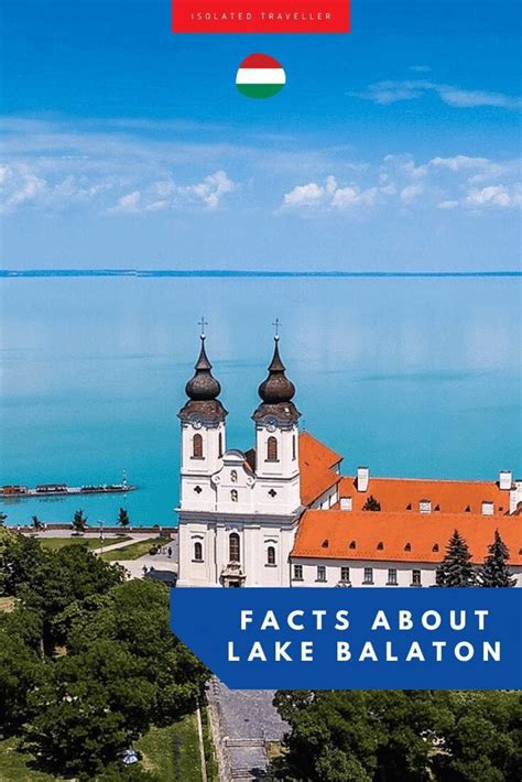 10 Interesting Facts About Lake Balaton | Isolated Traveller