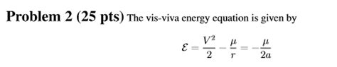 Solved S) The vis-viva energy equation is given by V2 μ 2 | Chegg.com