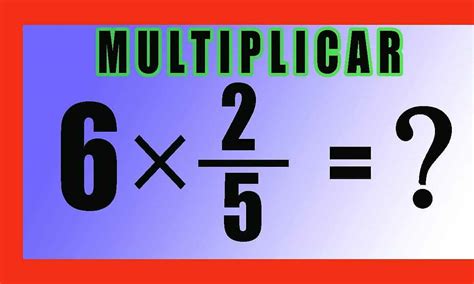 Multiplicación de fracciones por números enteros: ¡Aprende cómo hacerlo ...