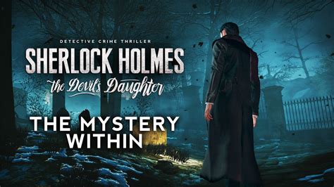 Sherlock Holmes: The Devil's Daughter Launch Trailer - Gaming Cypher