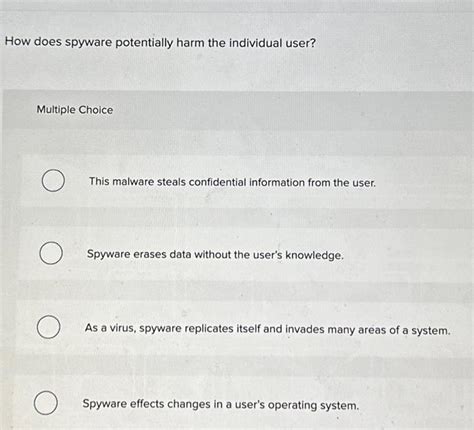 Solved How does spyware potentially harm the individual | Chegg.com