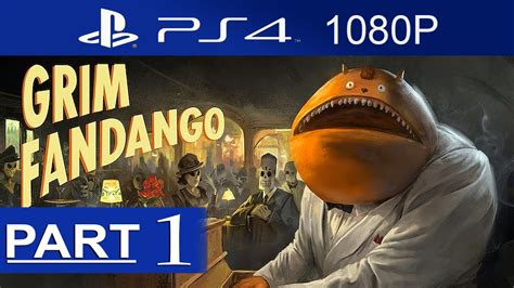 Grim Fandango Remastered Gameplay Walkthrough Part 1 [1080p HD PS4 ...