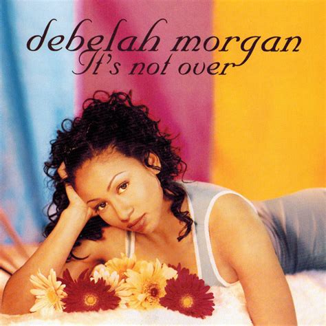 Debelah Morgan – It's Not Over Lyrics | Genius Lyrics