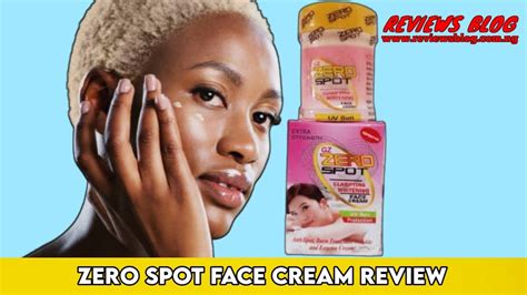 Zero Spot Face Cream Review: A Magical Solution For Your Rough Face ...