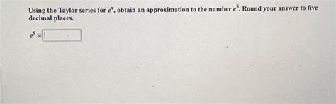 Solved Using the Taylor series for ex, obtain an | Chegg.com