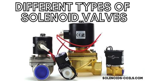 Types of Solenoid Valves • Solenoids Coils