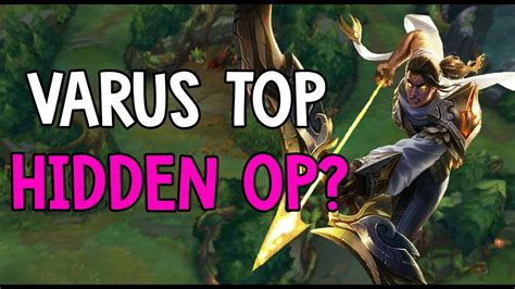 VARUS TOP ACTUALLY WORKS? • League of Legends - YouTube