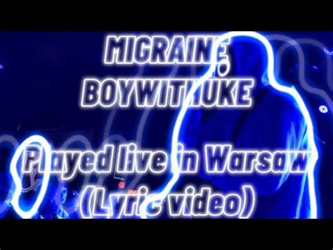 Migraine - BoyWithUke (played live in Warsaw + lyric video) - YouTube