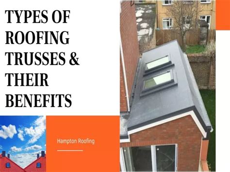 PPT - TYPES OF ROOFING TRUSSES & THEIR BENEFITS PowerPoint Presentation ...