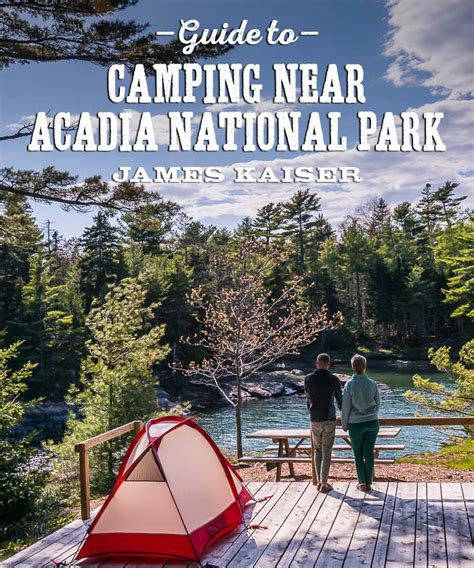 Best Camping Near Acadia National Park • James Kaiser