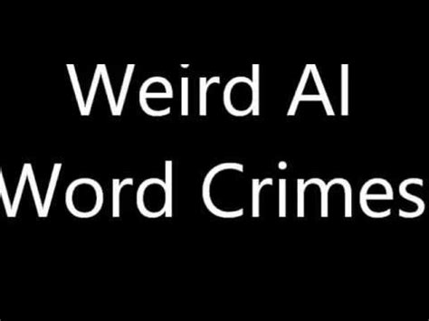 Weird Al - Word Crimes | Parody songs, Words, Crime