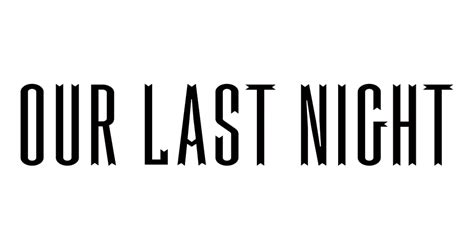 Our Last Night | Epitaph Records