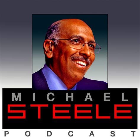 The Michael Steele Podcast | Listen via Stitcher for Podcasts