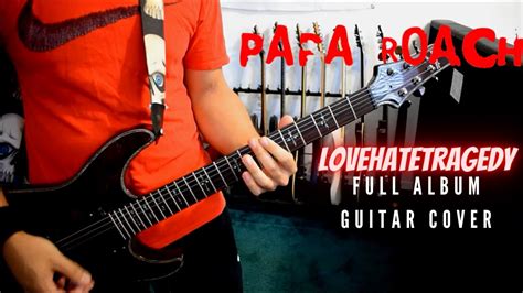 Papa Roach - lovehatetragedy (Full Album Guitar Cover) - YouTube